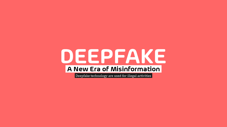 Deepfake: A New Era of Misinformation