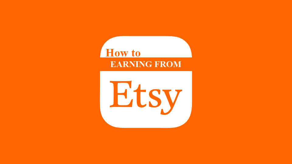 Earning from Etsy: A Beginner’s Guide