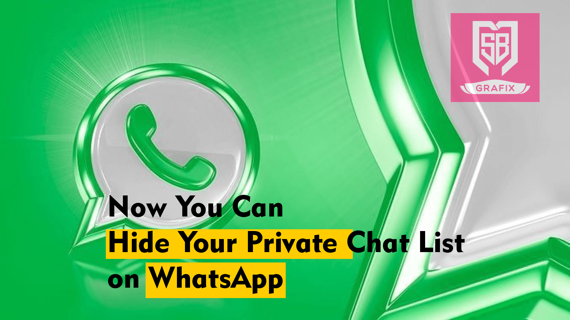 Now You Can Hide Your Private Chat List On Whatsapp Msb Grafix